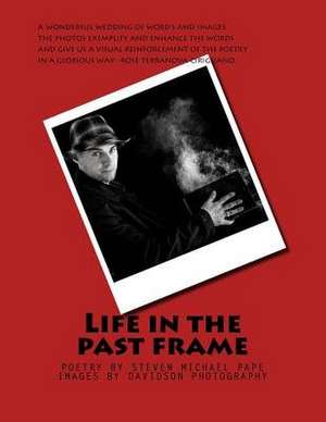 Life in the Past Frame de Steven Michael Pape