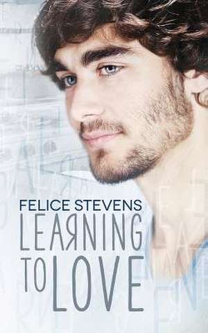 Learning to Love de Felice Stevens