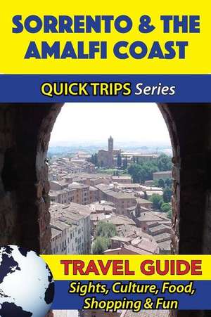 Sorrento & the Amalfi Coast Travel Guide (Quick Trips Series) de Sara Coleman