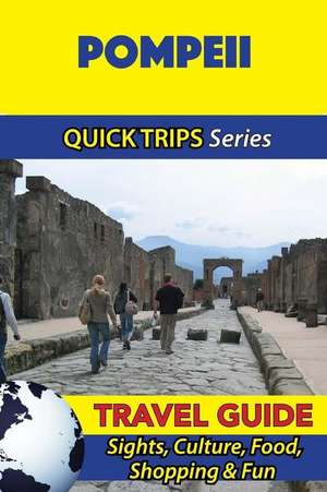 Pompeii Travel Guide (Quick Trips Series) de Sara Coleman