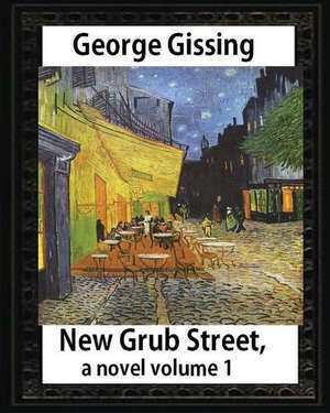 New Grub Street, a Novel (1891), by George Gissing Volume 1 de George Gissing