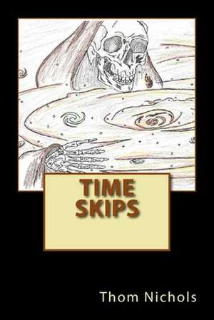 Time Skips de Thom Nichols