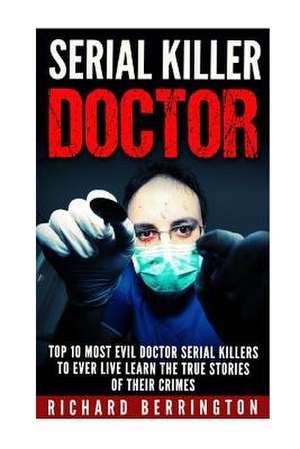 Serial Killer Doctor de Richard Berrington