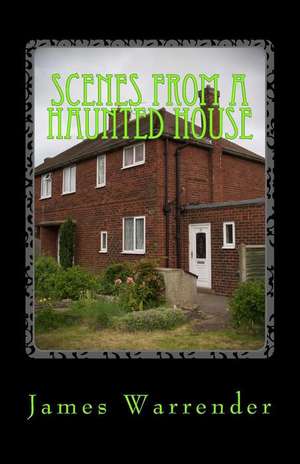 Scenes from a Haunted House de James Warrender