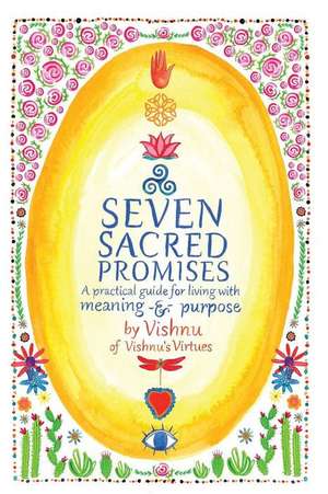 Seven Sacred Promises de Vishnu's Virtues