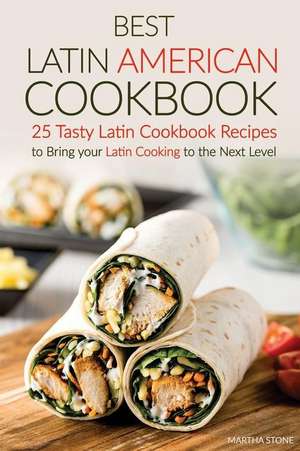 Best Latin American Cookbook de Martha Stone