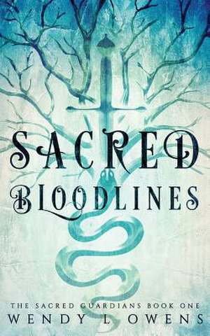 Sacred Bloodlines de Wendy L. Owens