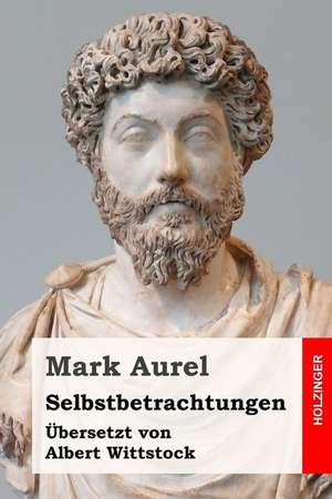 Selbstbetrachtungen de Mark Aurel