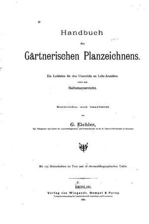 Handbuch Des Gartnerischen Planzeichnens de G. Eichler