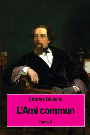 L'Ami Commun de Charles Dickens