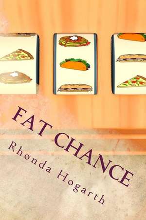 Fat Chance de Rhonda Hogarth