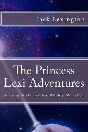 The Princess Lexi Adventures de Jack Lexington