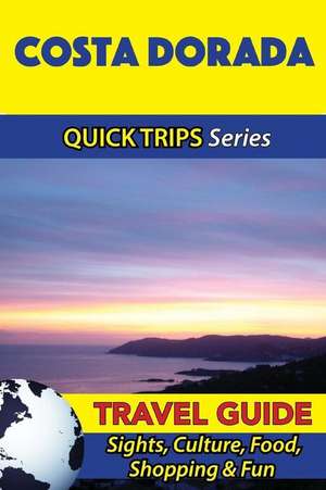 Costa Dorada Travel Guide (Quick Trips Series) de Shane Whittle