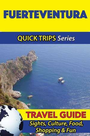 Fuerteventura Travel Guide (Quick Trips Series) de Shane Whittle