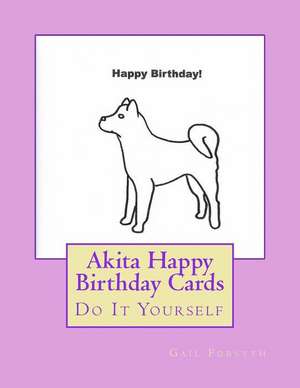 Akita Happy Birthday Cards de Gail Forsyth