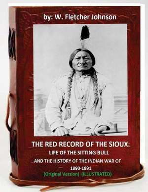 The Red Record of the Sioux de W. Fletcher Johnson