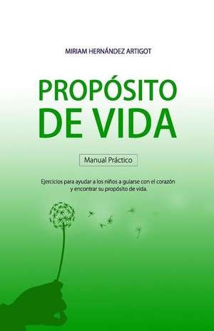 Manual Para Descubrir Tu Proposito de Vida de Miriam Hernandez Artigot