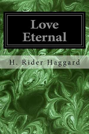 Love Eternal de H. Rider Haggard