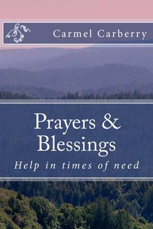 Prayers and Blessings de Carmel Carberry