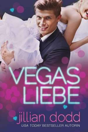 Vegas Liebe de Jillian Dodd