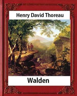 Walden, (1854), by Henry David Thoreau (Worlds Classics) de Henry David Thoreau