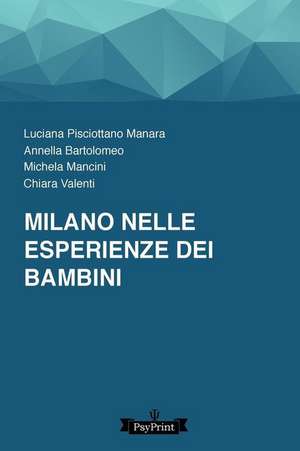 Milano Nelle Esperienze Dei Bambini de Annella Bartolomeo