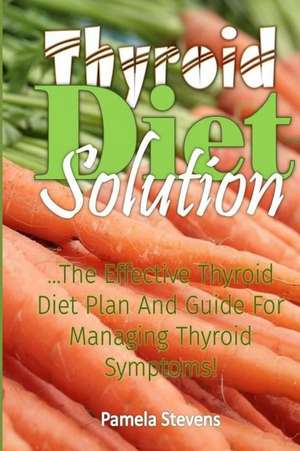 Thyroid Diet Solution de Pamela Stevens