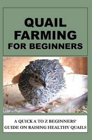 Quail Farming for Beginners de F. Otieno