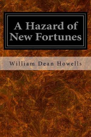 A Hazard of New Fortunes de William Dean Howells