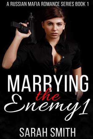 Marrying the Enemy 1 de Sarah Smith