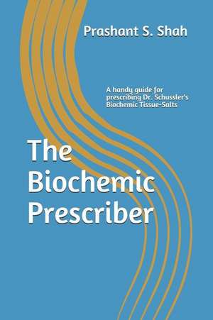 The Biochemic Prescriber de MR Prashant S. Shah