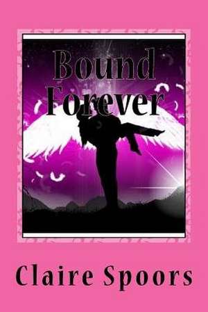 Bound Forever de Claire Spoors