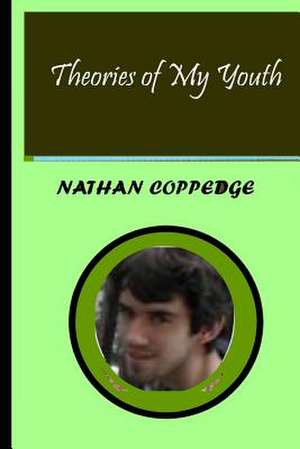 Theories of My Youth de Nathan Coppedge