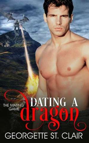 Dating a Dragon de Georgette St Clair