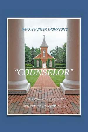 Who Is Hunter S.Thompson's "Counselor" de MR W. Chenault Smith