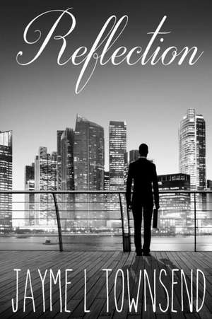 Reflection de Miss Jayme L. Townsend