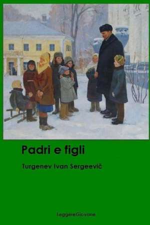 Padri E Figli de Turgenev Ivan Leggeregiovane