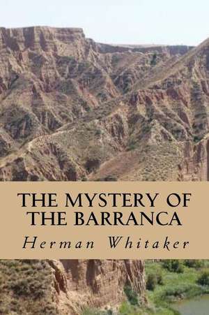 The Mystery of the Barranca de Herman Whitaker