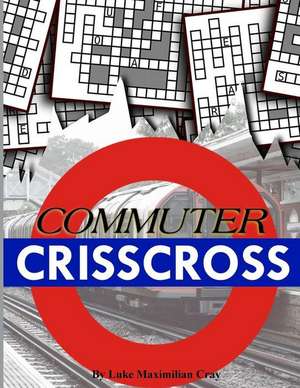 Commuter Crisscross de Luke Maximilian Cray