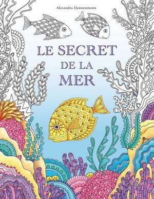 Le Secret de La Mer de Alexandra Dannenmann