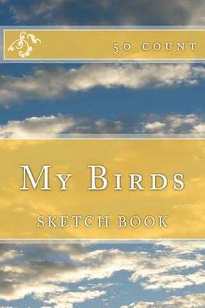 My Birds de Richard B. Foster