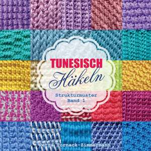 Tunesisch Hakeln - Band 1 de Petra Tornack-Zimmermann