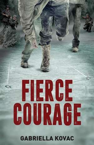 Fierce Courage de Gabriella Kovac