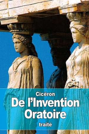 de L'Invention Oratoire de Marcus Tullius Cicero