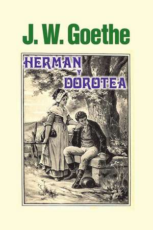 Herman y Dorotea de Johann Wolfgang Goethe