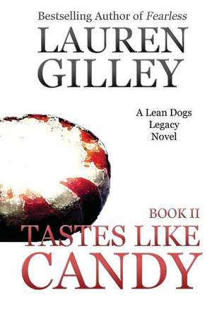 Tastes Like Candy de Lauren Gilley