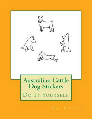 Australian Cattle Dog Stickers de Gail Forsyth