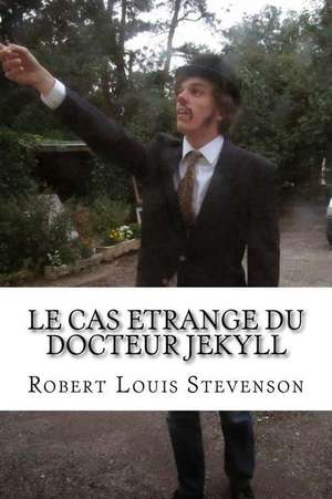 Le Cas Etrange Du Docteur Jekyll de M. Robert Louis Stevenson