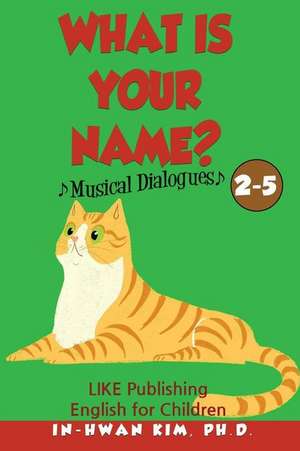 What Is Your Name? Musical Dialogues de In-Hwan Kim Ph. D.