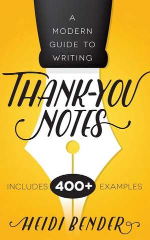 A Modern Guide to Writing Thank-You Notes de Heidi Bender